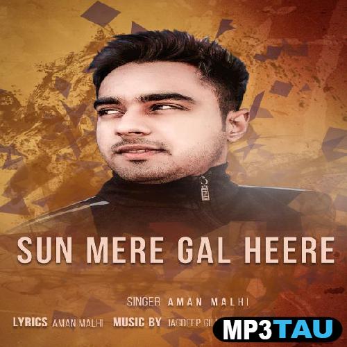 Sun-Meri-Gal-Heere Aman Malhi mp3 song lyrics